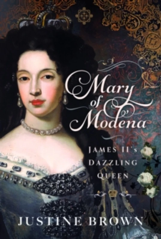 Image of Mary of Modena : James II's Dazzling Queen Hardback