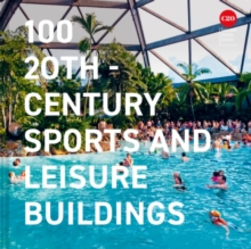 Image of 100 20th-Century Sports and Leisure Buildings Hardback
