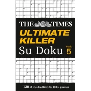 Image of The Times Ultimate Killer Su Doku Book 5 : 120 of the Deadliest Su Doku Puzzles