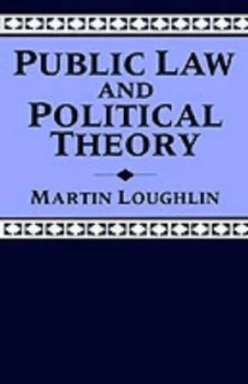 Image of Public Law and Political Theory by Martin Loughlin Paperback