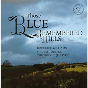 Image of The Bride Quartet; Michael Dussek; Roderick Williams - Those Blue Remembered Hills CD