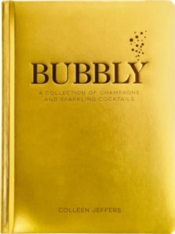 Image of Bubbly : A Collection of Champagne and Sparkling Cocktails Hardback