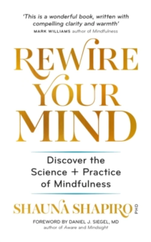 Image of Rewire Your Mind : Discover the science and practice of mindfulness Paperback / softback
