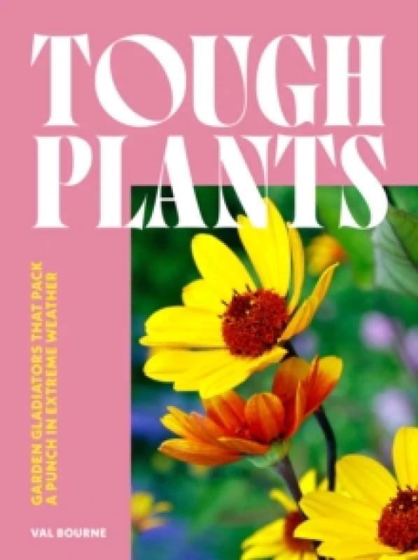 Image of Tough Plants. Hardback. By Val Bourne Books
