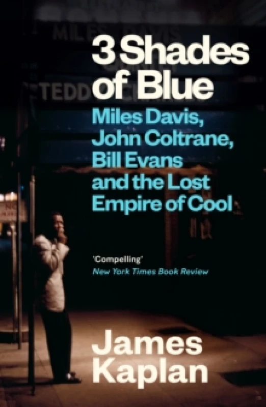 Image of 3 Shades of Blue : Miles Davis, John Coltrane, Bill Evans & The Lost Empire of Cool Paperback / softback
