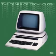 Image of Bob Stanley & Pete Wiggs Present the Tears of Technology