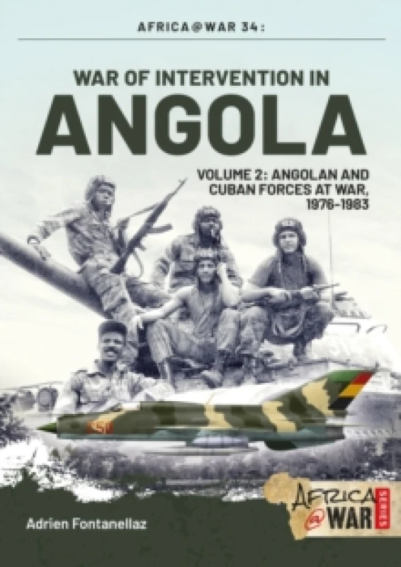 Image of War of Intervention in Angola Volume 2 : Angolan and Cuban Forces, 1976-1983 Paperback / softback