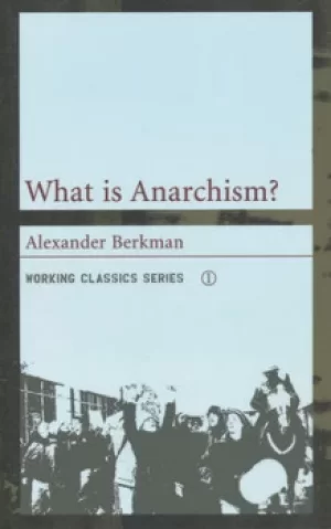 Image of What is anarchism? by Alexander Berkman