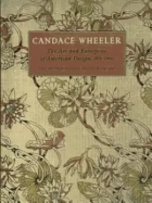 Image of candace wheeler the art and enterprise of american design 1875 1900