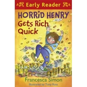 Image of Horrid Henry Gets Rich Quick: Early Reader by Francesca Simon (Paperback, 2010)