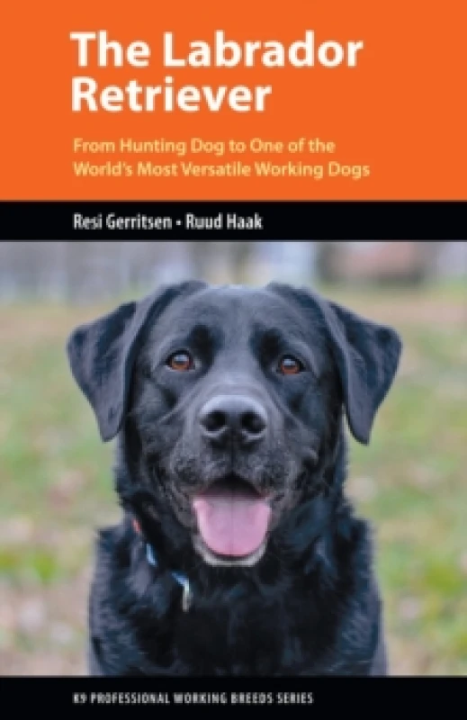 Image of The Labrador Retriever : From Hunting Dog to One of the World's Most Versatile Working Dogs Paperback / softback