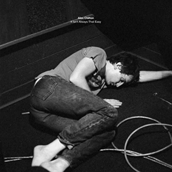 Image of Alex Chilton - It Isnt Always That Easy Vinyl