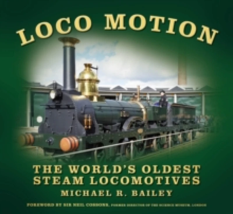 Image of Loco Motion : The World's Oldest Steam Locomotives Paperback / softback