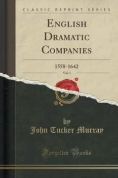 Image of English Dramatic Companies Vol. 1 by John Tucker Murray Paperback