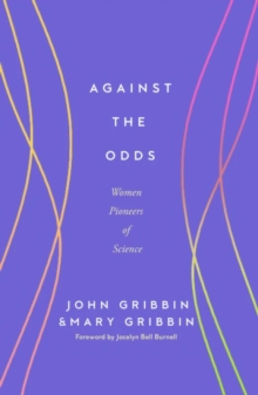 Image of Against the Odds : Women Pioneers of Science Hardback