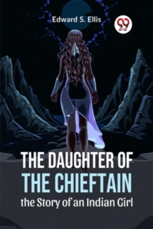 Image of The Daughter of the Chieftain the Story of an Indian Girl Paperback / softback