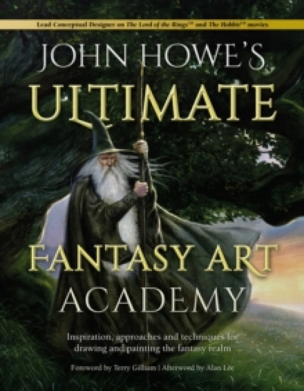 Image of John Howe's Ultimate Fantasy Art Academy : Inspiration, Approaches and Techniques for Drawing and Painting the Fantasy Realm Paperback / softback