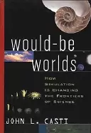 Image of would be worlds how simulation is changing the frontiers of science