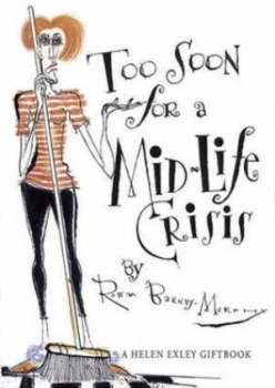 Image of Too Soon for a Mid-Life Crisis by Rowan Barnes-Murphy Book