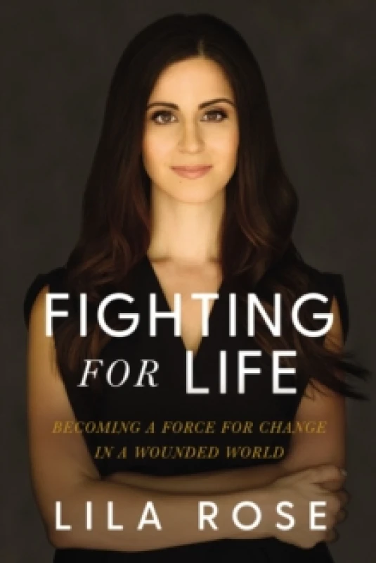 Image of Fighting for Life : Becoming a Force for Change in a Wounded World Paperback / softback