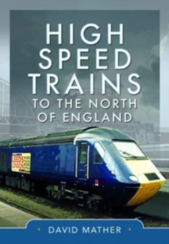 Image of High Speed Trains to the North of England Hardback