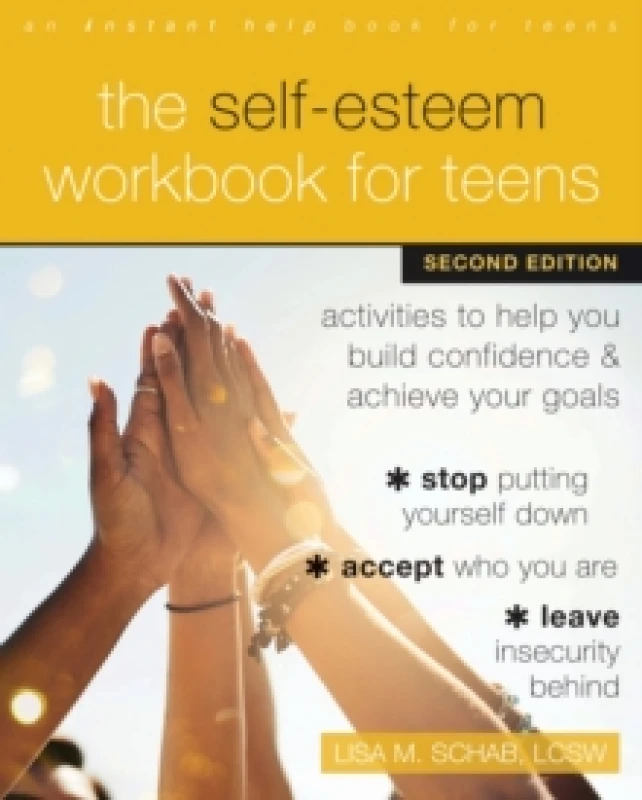 Image of The Self-Esteem Workbook for Teens : Activities to Help You Build Confidence and Achieve Your Goals Paperback / softback