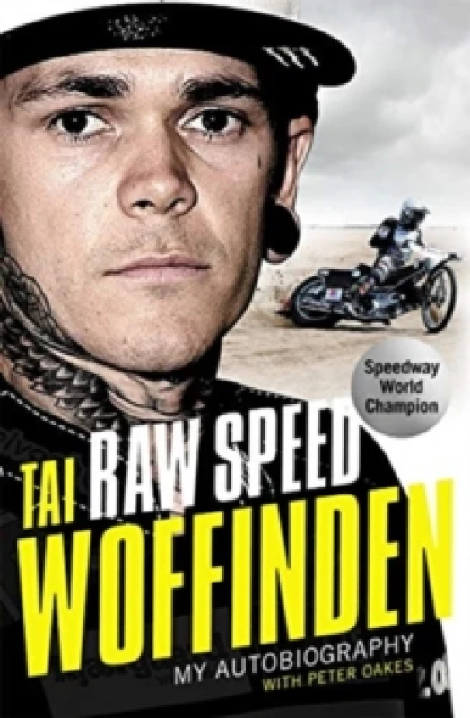 Image of Raw Speed - The Autobiography of the Three-Times World Speedway Champion Paperback / softback