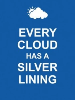 Image of Every Cloud Has a Silver Lining Hardback
