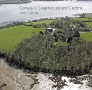 Image of Cornwalls great houses and gardens by Barry Gamble