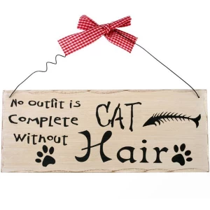 Image of No Out Fit Is Complete Without Cat Hair Hanging Sign