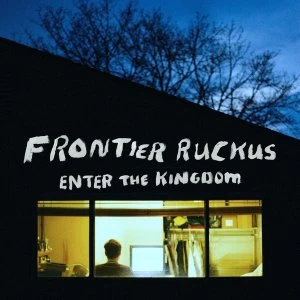 Image of Frontier Ruckus - Enter the Kingdom Vinyl