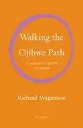 Image of walking the ojibwe path a memoir in letters to joshua
