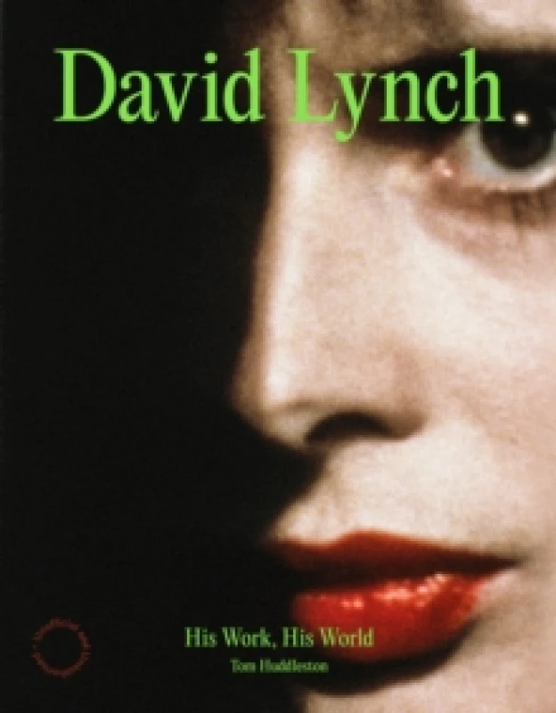 Image of David Lynch : His Work, His World Hardback