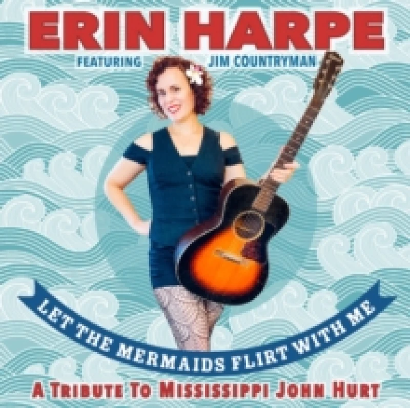 Image of Let the mermaids flirt with me: A tribute to Mississippi John Hurt CD / Album