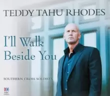 Image of Teddy Tahu Rhodes: I'll Walk Beside You