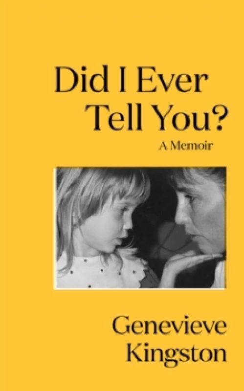Image of Did I Ever Tell You? The most moving memoir of 2024 Hardback