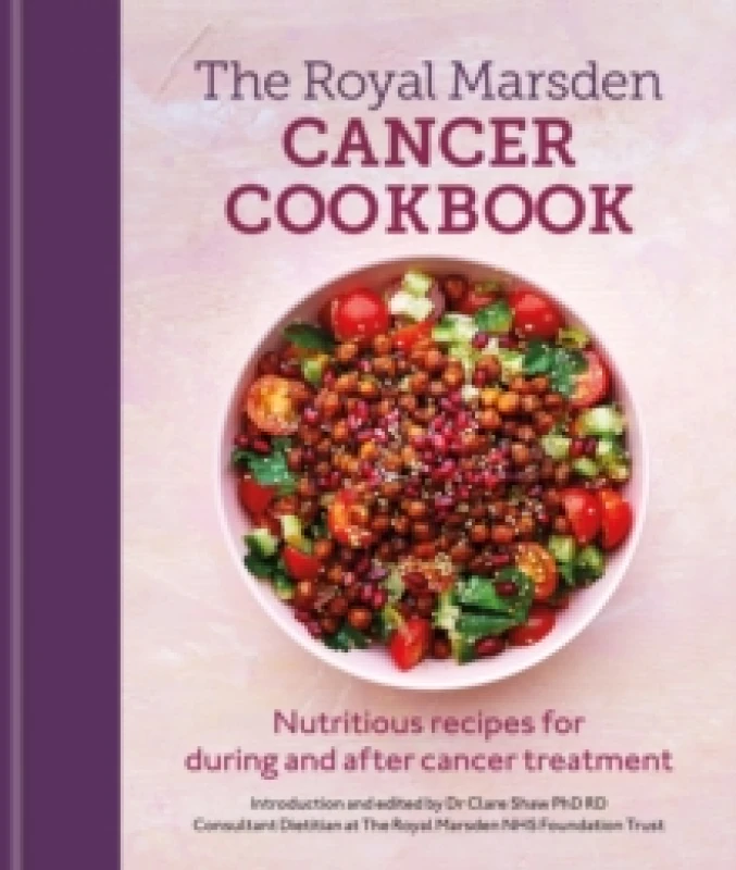 Image of Royal Marsden Cancer Cookbook : Nutritious recipes for during and after cancer treatment, to share with friends and family Hardback