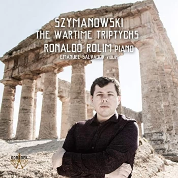 Image of Ronaldo Rolim - Szymanowski: The Wartime Triptychs CD