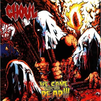 Image of Ghoul - We Came Fro the Dead CD