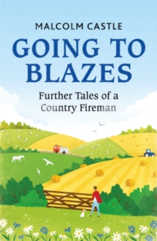 Image of Going to Blazes : Further Tales of a Country Fireman Paperback / softback