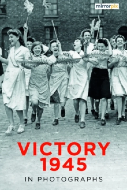 Image of Victory 1945 in Photographs Paperback / softback