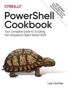 Image of PowerShell Cookbook : Your Complete Guide to Scripting the Ubiquitous Object-Based Shell