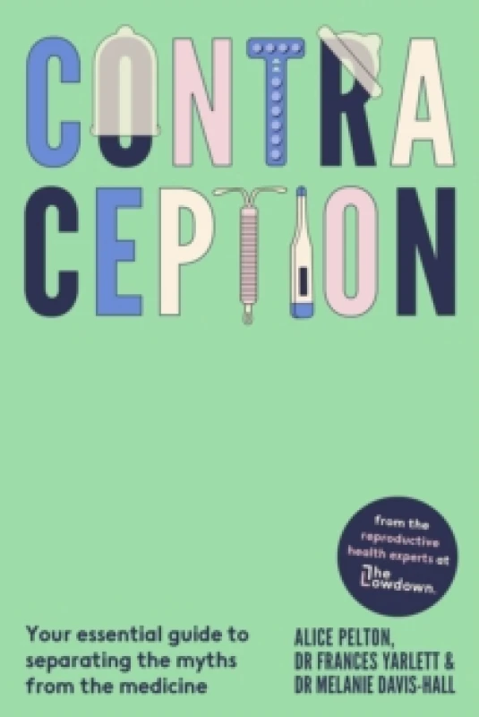 Image of Contraception. Hardback. By Alice Pelton, Frances Yarlett, Melanie DavisHall Books