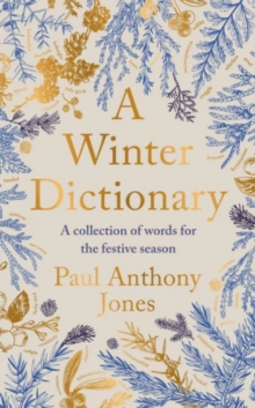 Image of A Winter Dictionary : A Collection of Words for the Festive Season - Full of frosty delights for the word lover in your life Hardback