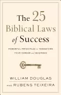 Image of 25 biblical laws of success powerful principles to transform your career an