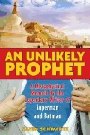 Image of unlikely prophet a metaphysical memoir by the legendary writer of superman