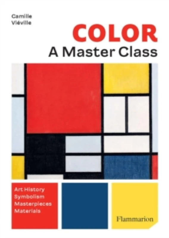 Image of Colour: A Masterclass : Art History Symbolism Masterpieces Materials Paperback / softback