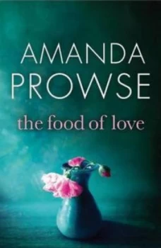 Image of The Food of Love by Amanda Prowse Paperback