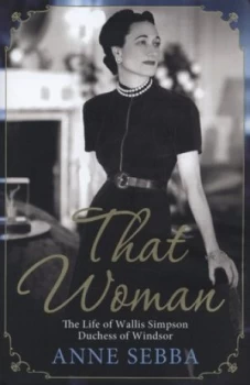 Image of That Woman by Anne Sebba Hardback