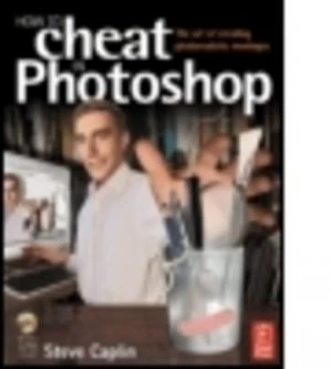 Image of How to Cheat in Photoshop by Steve Caplin Book